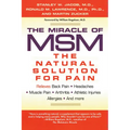 The Miracle of Msm: The Natural Solution for Pain - Paperback