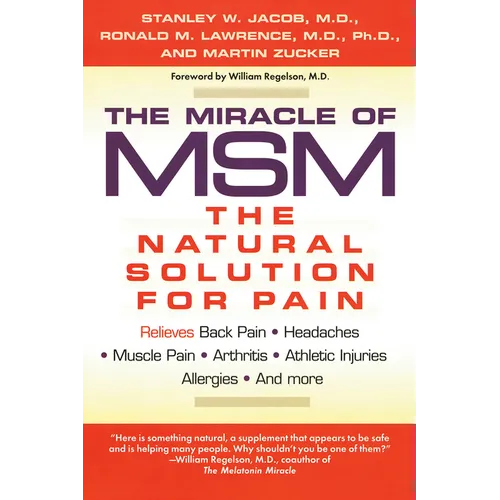 The Miracle of Msm: The Natural Solution for Pain - Paperback