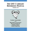 The GNU C Library Reference Manual Version 2.26 - Hardcover