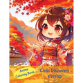 Anime Coloring Book: Chibi Discovers Kyoto: Chibi Discovers Kyoto - Paperback