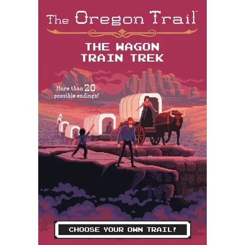 The Oregon Trail: The Wagon Train Trek - Paperback