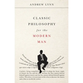Classic Philosophy for the Modern Man - Paperback