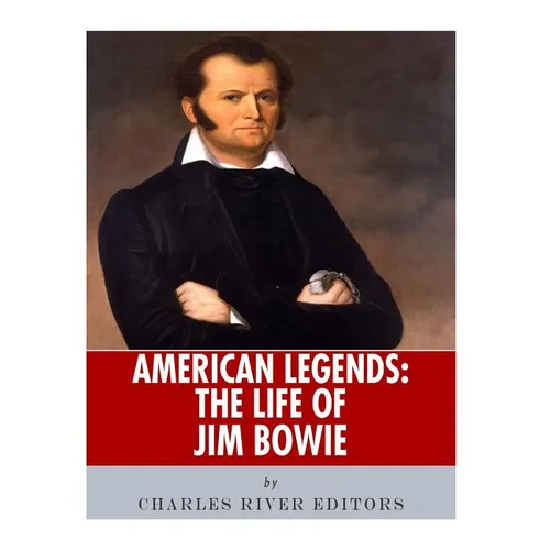 American Legends: The Life of Jim Bowie