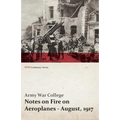 Notes on Fire on Aeroplanes - August, 1917 (WWI Centenary Series)