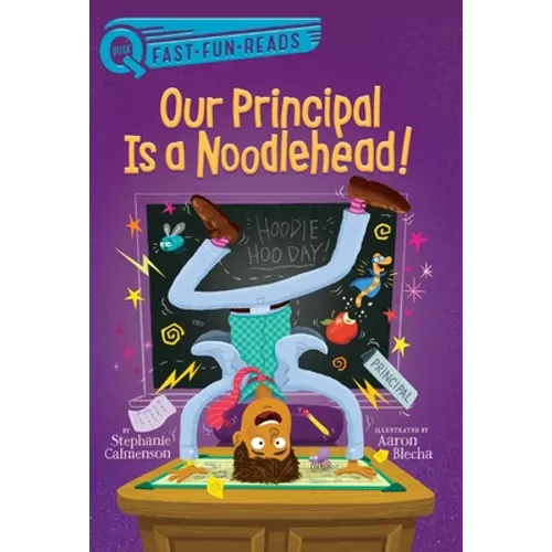 Our Principal Is a Noodlehead!: A Quix Book - Hardcover