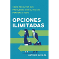 Opciones ilimitadas: Cómo resolver sus problemas con el IRS sin perderlo todo - Paperback