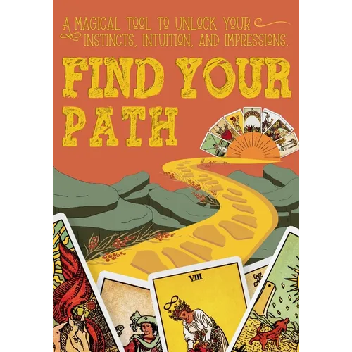 Find Your Path: A magical tool to unlock your instincts, intuition, and impressions. - Paperback