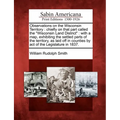 Observations on the Wisconsin Territory: Chiefly on That Part Called the Wisconsin Land District: With a Map, Exhibiting the Settled Parts of the Terr