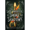 The Last Daughter of Smoke and Shadows - Paperback