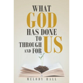 What God Has Done to Us, through Us, and for Us - Paperback