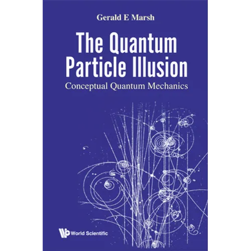 The Quantum Particle Illusion: Conceptual Quantum Mechanics - Hardcover