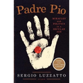 Padre Pio: Miracles and Politics in a Secular Age - Paperback