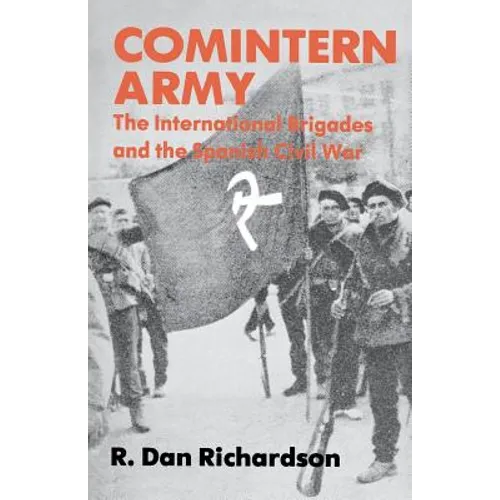 Comintern Army: The International Brigades and the Spanish Civil War - Paperback