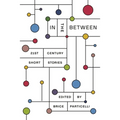 In the Between: 21st Century Short Stories - Paperback