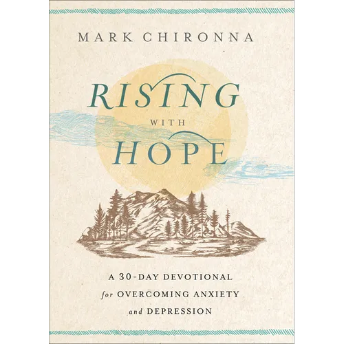 Rising with Hope: A 30-Day Devotional for Overcoming Anxiety and Depression - Paperback