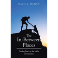 In Between Places: Finding Peace in the Midst of Transition - Paperback