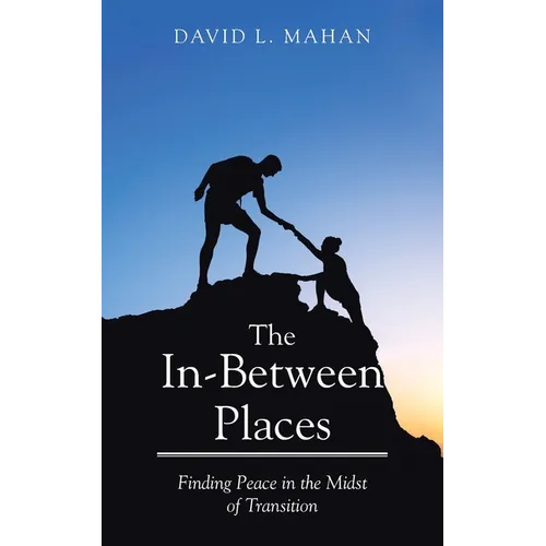 In Between Places: Finding Peace in the Midst of Transition - Paperback