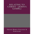 Relating to Christ - (John's Gospel) - Paperback