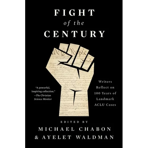 Fight of the Century: Writers Reflect on 100 Years of Landmark ACLU Cases - Paperback