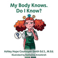 My Body Knows. Do I Know? - Paperback