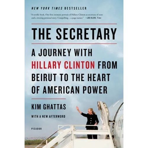 The Secretary: A Journey with Hillary Clinton from Beirut to the Heart of American Power - Paperback