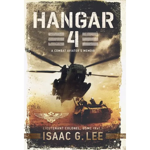 Hangar 4: A Combat Aviator's Memoir - Hardcover