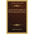 Social Life Of Virginia In The Seventeenth Century
