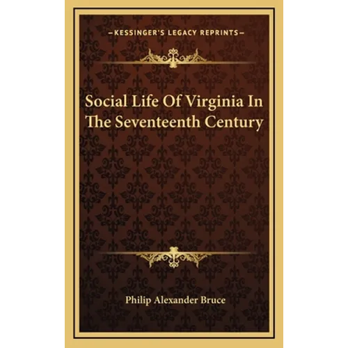 Social Life Of Virginia In The Seventeenth Century