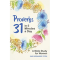 Proverbs 31 in 5 Minutes a Day: A Bible Study for Women - Paperback