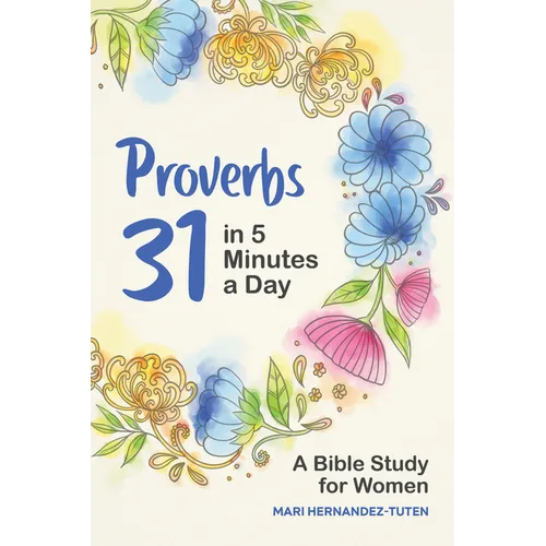 Proverbs 31 in 5 Minutes a Day: A Bible Study for Women - Paperback