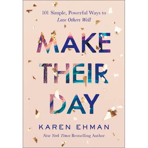 Make Their Day: 101 Simple, Powerful Ways to Love Others Well - Paperback