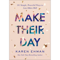 Make Their Day: 101 Simple, Powerful Ways to Love Others Well - Paperback
