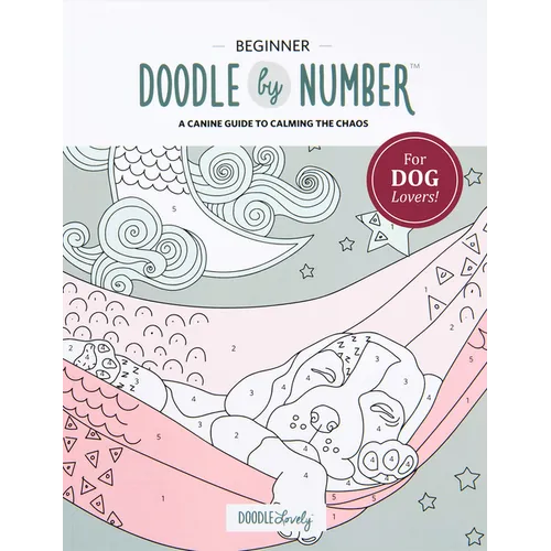 Doodle by Number: A Canine Guide to Calming the Chaos - Paperback