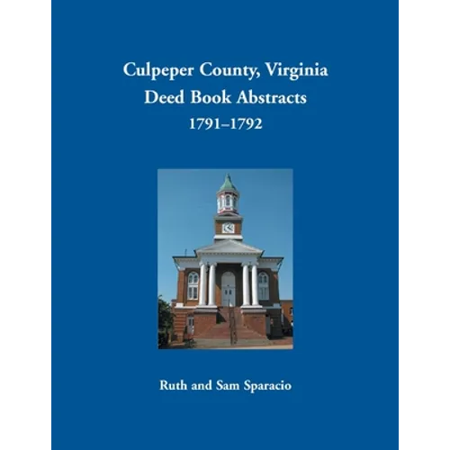 Culpeper County, Virginia Deed Book Abstracts 1791-1792 - Paperback