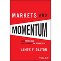 Markets and Momentum: How Profiling Gives Traders an Advantage - Hardcover