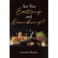 Are You Eating and Drinking? - Paperback