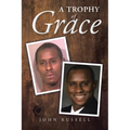 A Trophy of Grace - Paperback