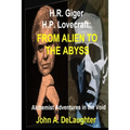 H.R. Giger and H.P. Lovecraft: From Alien to the Abyss: Alchemist Adventures in the Void - Paperback