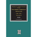 Marriage and Death Notices from the Southern Christian Advocate, 1861-1867. (Vol. #2)