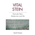 Vital Stein: Gertrude Stein, Modernism and Life - Paperback