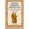Quaker Marriage Certificates: New Garden Monthly Meeting, Chester County, Pennsylvania, 1704-1799