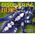 Discovering Bugs: Meet the Coolest Creepy Crawlies on the Planet - Hardcover