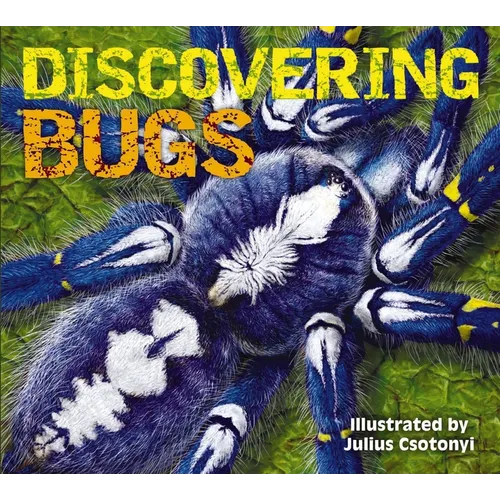 Discovering Bugs: Meet the Coolest Creepy Crawlies on the Planet - Hardcover