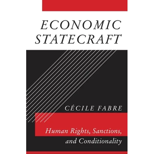 Economic Statecraft: Human Rights, Sanctions, and Conditionality - Hardcover