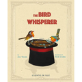 The Bird Whisperer - Hardcover