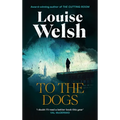 To the Dogs - Hardcover