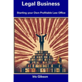 Legal Business: Starting your Own Profitable Law Office