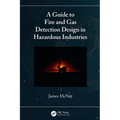 A Guide to Fire and Gas Detection Design in Hazardous Industries - Paperback