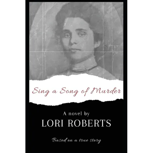 Sing a Song of Murder: Based on a True Story - Paperback