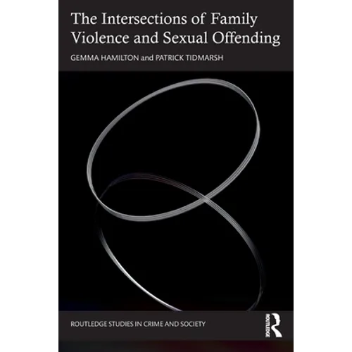 The Intersections of Family Violence and Sexual Offending